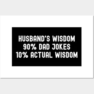 Husband's Wisdom 90% Dad Jokes, 10% Actual Wisdom Posters and Art